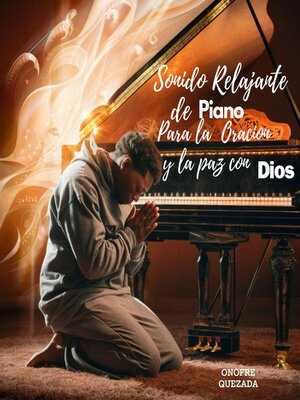 cover image of Sonido Relajante De Piano Para La Oracion Y La Paz Con Dios